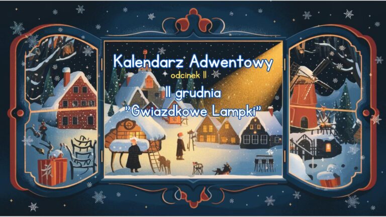 Kalendarz Adwentowy – Dzień 11